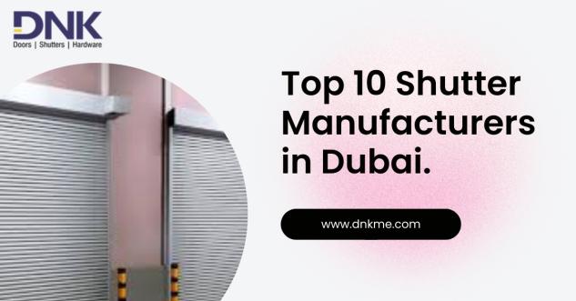 Top 10 Shutter Manufacturers in Dubai